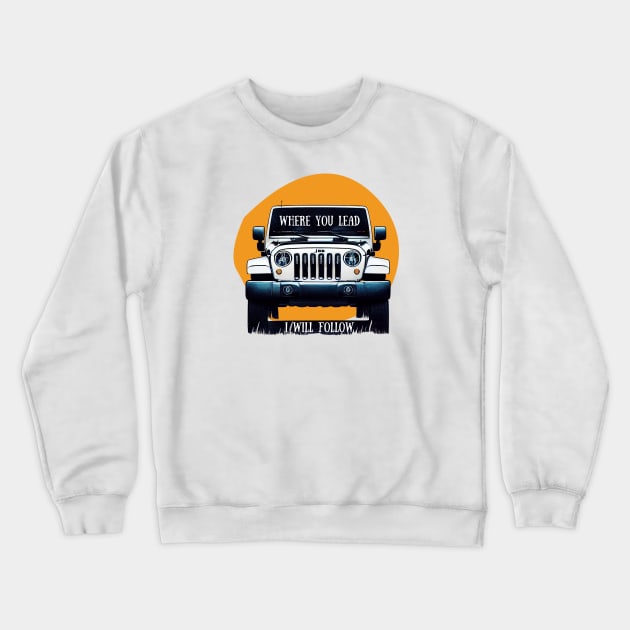 The Girls Car - Where You Lead I Will Follow - Gilmore Crewneck Sweatshirt by Fenay-Designs